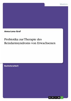 Probiotika zur Therapie des Reizdarmsyndroms von Erwachsenen - Graf, Anna-Lena