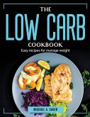 The Low Carb Cookbook: Easy recipes for manage weight