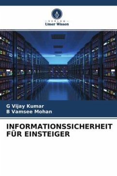 INFORMATIONSSICHERHEIT FÜR EINSTEIGER - Kumar, G Vijay;Mohan, B Vamsee