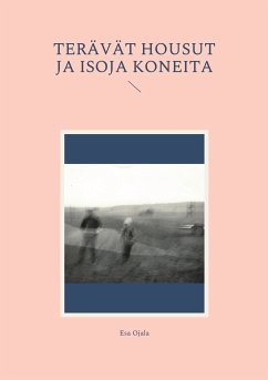 Terävät housut ja isoja koneita (eBook, ePUB) - Ojala, Esa