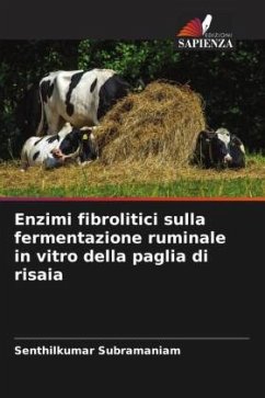 Enzimi fibrolitici sulla fermentazione ruminale in vitro della paglia di risaia - Subramaniam, Senthilkumar