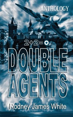 Double Agents 2+2=0 - White, Rodney J