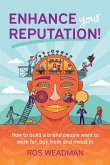 Enhance Your Reputation Enhance Your Reputation