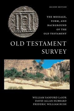 Old Testament Survey - Hubbard, David Allan; Bush, Frederic William; Lasor, William Sanford