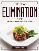 The New Elimination Diet: Recipes to Heal the Immune System