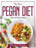 The New Pegan Diet: Paleo and Vegan recipes