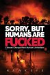 Sorry, but Humans are fucked - Bild 1