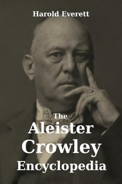 The Aleister Crowley Encyclopedia (eBook, ePUB) - Everett, Harold