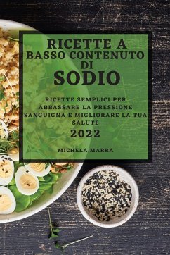 RICETTE A BASSO CONTENUTO DI SODIO 2022 - Marra, Michela