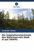 Die Vegetationsmerkmale des Waldreservats Wadi al quf (WAFR)