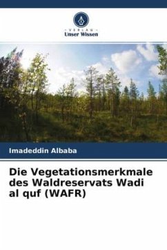 Die Vegetationsmerkmale des Waldreservats Wadi al quf (WAFR) - Albaba, Imadeddin