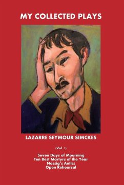 My Collected Plays - Simckes, Lazarre Seymour