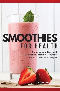 SMOOTHIES FOR HEALTH - The Fork, Jamie