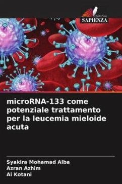 microRNA-133 come potenziale trattamento per la leucemia mieloide acuta - Mohamad Alba, Syakira;Azhim, Azran;Kotani, Ai