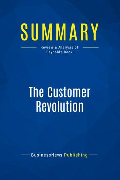 Summary: The Customer Revolution - Businessnews Publishing