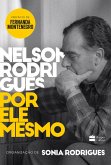 Nelson Rodrigues por ele mesmo (eBook, ePUB) Nelson Rodrigues por ele mesmo (eBook, ePUB)