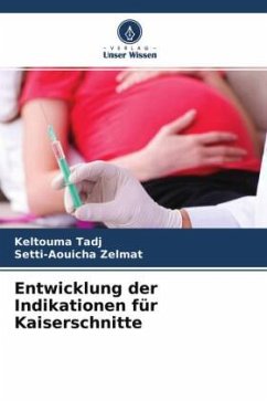 Entwicklung der Indikationen für Kaiserschnitte - TADJ, Keltouma;Zelmat, Setti-Aouicha