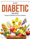 Easy Diabetic Recipes: Manage Prediabetes and Type 2 Diabetes