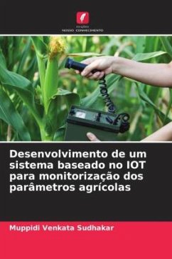 Desenvolvimento de um sistema baseado no IOT para monitorização dos parâmetros agrícolas - Venkata Sudhakar, Muppidi