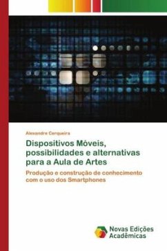 Dispositivos Móveis, possibilidades e alternativas para a Aula de Artes - Cerqueira, Alexandre