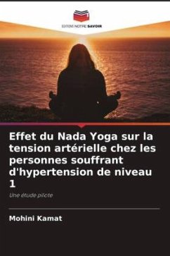 Effet du Nada Yoga sur la tension artérielle chez les personnes souffrant d'hypertension de niveau 1 - Kamat, Mohini