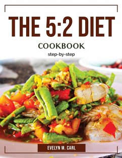 The 5: 2 DIET COOKBOOK: step-by-step - Evelyn M Carl