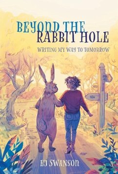 Beyond the Rabbit Hole: Writing My Way To Tomorrow