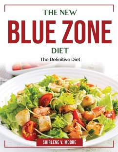 The New Blue Zone Diet: The Definitive Diet - Shirlene V Moore