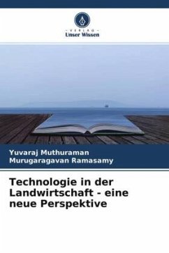 Technologie in der Landwirtschaft - eine neue Perspektive - Muthuraman, Yuvaraj;Ramasamy, Murugaragavan