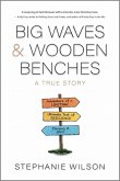 Big Waves & Wooden Benches (eBook, ePUB)