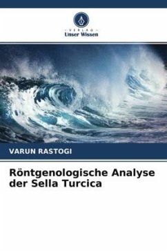 Röntgenologische Analyse der Sella Turcica - Rastogi, Varun