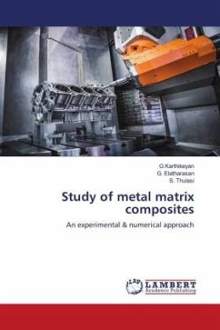 Study of metal matrix composites - Karthikeyan, G;Elatharasan, G.;Thulasi, S.