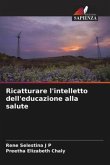 Ricatturare l'intelletto dell'educazione alla salute