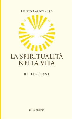 La Spiritualità nella Vita - Carotenuto, Fausto