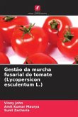 Gestão da murcha fusarial do tomate (Lycopersicon esculentum L.)