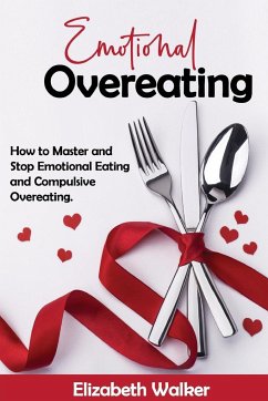 Emotional Overeating - Walker, Elisabeth