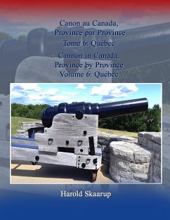 Cannon in Canada, Province by Province, Volume 6 - Skaarup, Harold