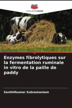 Enzymes fibrolytiques sur la fermentation ruminale in vitro de la paille de paddy - Subramaniam, Senthilkumar