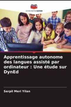Apprentissage autonome des langues assisté par ordinateur : Une étude sur DynEd - Meri Yilan, Serpil