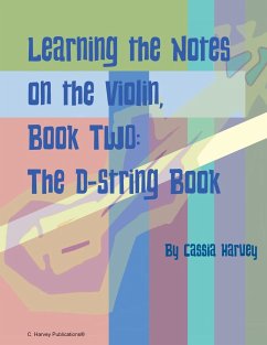 Learning the Notes on the Violin, Book Two, The D-String Book - Harvey, Cassia