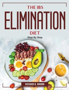 The IBS Elimination Diet: Step By Step - Richard B Brown