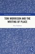 Toni Morrison and the Writing of Place... - Bild 1