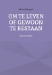 Om te leven of gewoon te bestaan... - Bild 1