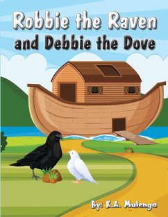 Robbie The Raven and Debbie The Dove - Mulenga, K. A.