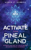 Activate Your Pineal Gland Activate Your Pineal Gland