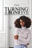 TURNING A BLIND EYE