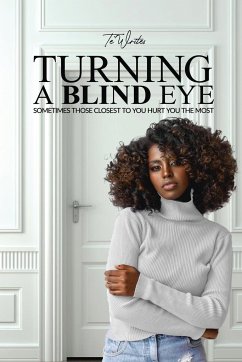 TURNING A BLIND EYE - Writes, Te'