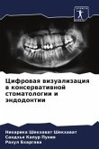 Cifrowaq wizualizaciq w konserwatiwnoj stomatologii i ändodontii