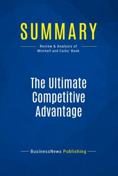 Summary: The Ultimate Competitive Advantage - Businessnews Publishing