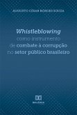 Whistleblowing como instrumento de combate à corrupção no setor público brasileiro (eBook, ePUB)